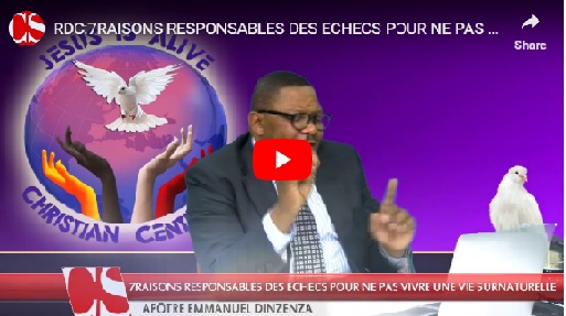 RDC:7RAISONS RESPONSABLES DES ECHECS POUR NE PAS VIVRE UNE VIE SURNATURELLE