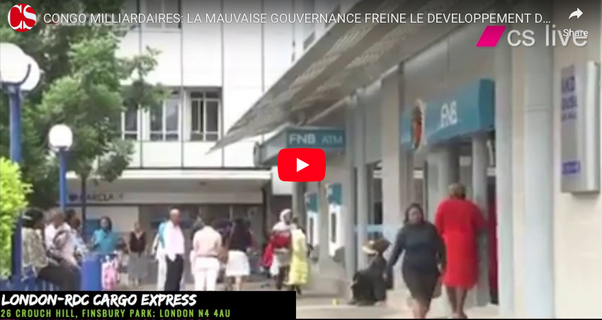 CONGO MILLIARDAIRES: LA MAUVAISE GOUVERNANCE FREINE LE DEVELOPPEMENT DE LA RDC