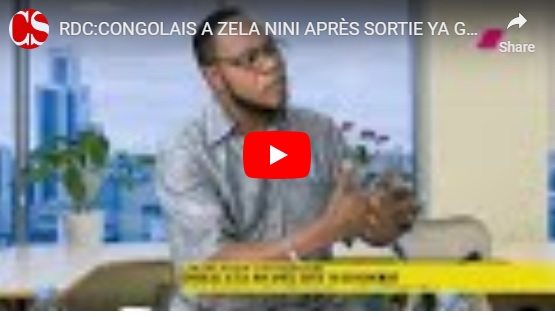 RDC:CONGOLAIS A ZELA NINI APRÈS SORTIE YA GOUVERNEMENT .