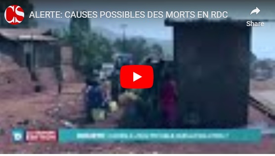 ALERTE: CAUSES POSSIBLES DES MORTS EN RDC