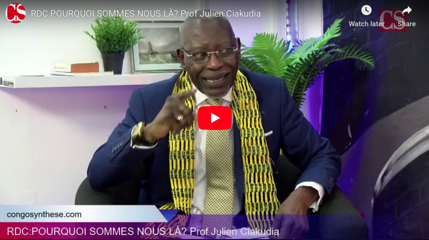 RDC:POURQUOI SOMMES NOUS LÀ? Prof Julien Ciakudia.