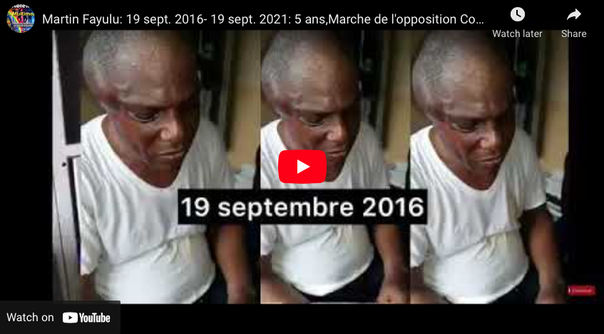 Martin Fayulu: 19 sept. 2016- 19 sept. 2021: 5 ans,Marche de l’opposition Contre le glissement.